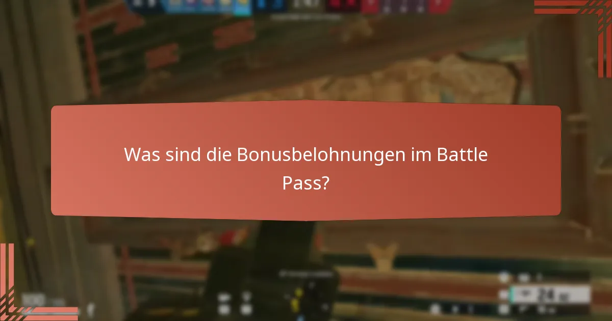 Was sind die Bonusbelohnungen im Battle Pass?