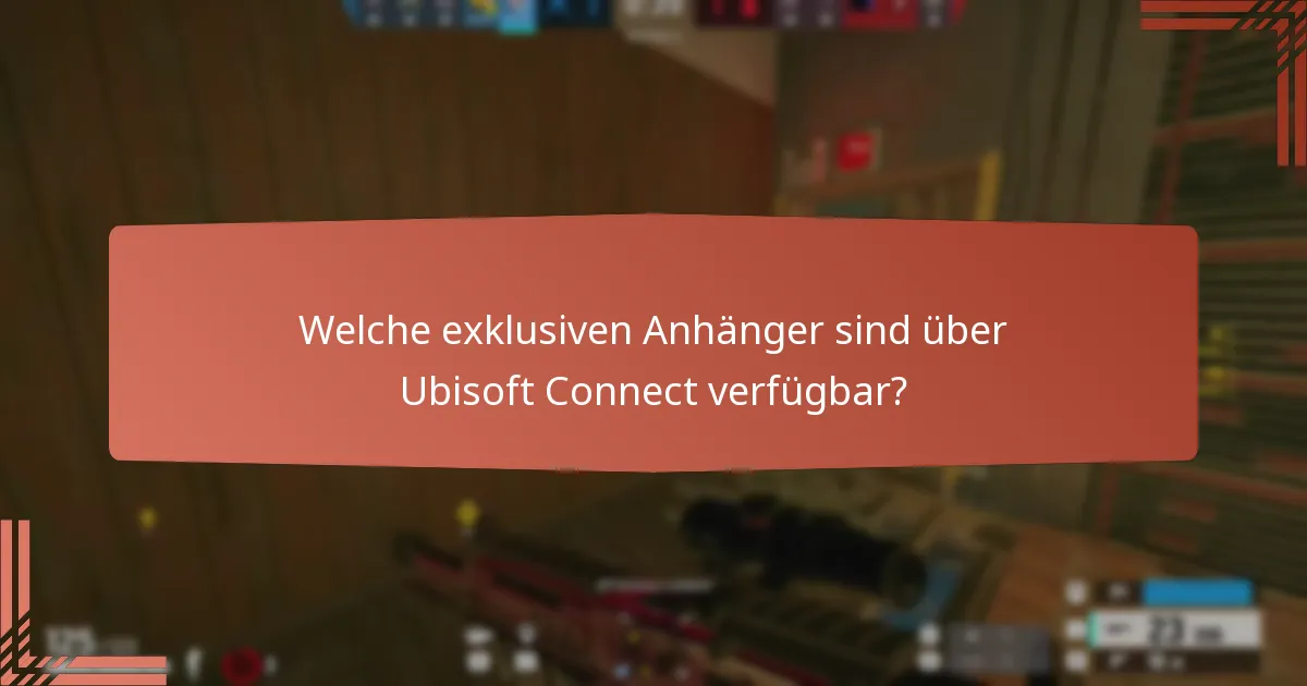 Welche exklusiven Anhänger sind über Ubisoft Connect verfügbar?
