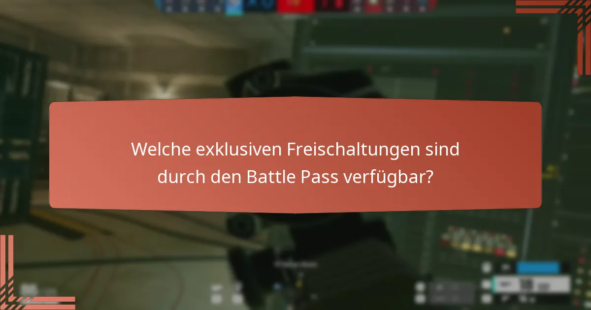 Welche exklusiven Freischaltungen sind durch den Battle Pass verfügbar?