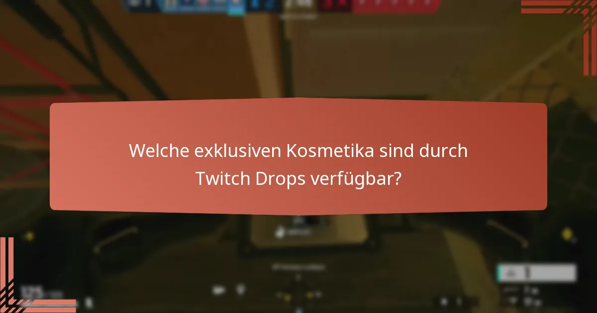 Welche exklusiven Kosmetika sind durch Twitch Drops verfügbar?