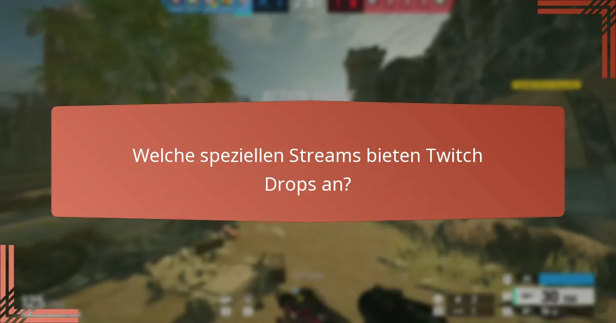 Welche exklusiven Items kann ich durch Twitch Drops erhalten?